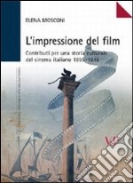 L'impressione del film. Contributi per una storia culturale del cinema italiano (1895-1945)