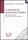 Le identità del volontariato italiano. Orientamenti valoriali e stili di intervento a confronto libro