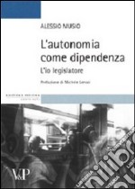 L'autonomia come dipendenza. L'io legislatore libro