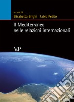 Il Mediterraneo nelle relazioni internazionali libro