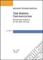 Total business communication. Profiles and problems for the new century libro