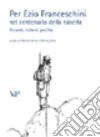 Per Ezio Franceschini nel centenario della nascita. Ricordi, lettere, profilo libro