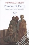 L'ombra di Pietro. Legami buoni e altre beatitudini libro