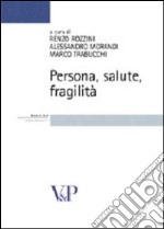 Persona, salute, fragilità libro