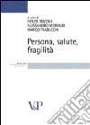 Persona, salute, fragilità libro