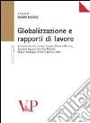 Globalizzazione e rapporti di lavoro libro di Napoli M. (cur.)