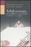 Adolescenza: un problema in crescita. I consigli dei medici ai genitori libro