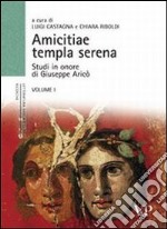 Amicitiae templa serena. Studi in onore di Giuseppe Aricò libro