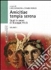 Amicitiae templa serena. Studi in onore di Giuseppe Aricò libro