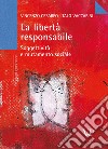 La libertà responsabile. Soggettività e mutamento sociale libro di Cesareo Vincenzo Vaccarini Italo