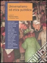 Annuario di etica. Vol. 3: Universalismo ed etica pubblica libro