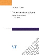 Tra unità e lacerazione. Essere, verità, esistenza in Karl Jaspers