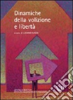 Dinamiche della volizione e libertà libro