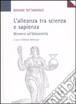 L'alleanza tra scienza e sapienza. Discorsi all'Università libro