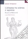 L'alleanza tra scienza e sapienza. Discorsi all'Università libro