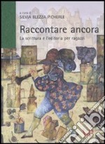 Raccontare ancora. La scrittura e l'editoria per ragazzi libro