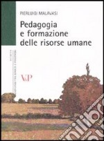 Pedagogia e formazione delle risorse umane libro