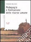 Pedagogia e formazione delle risorse umane libro