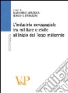 L'industria aerospaziale tra militare e civile all'inizio del terzo millennio libro