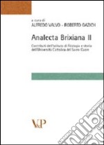 Analecta brixiana. Vol. 2: Contributi dell'istituto di filologia e storia dell'Università Cattolica del Sacro Cuore libro