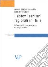 I sistemi sanitari regionali in Italia. Riflessioni in una prospettiva di lungo periodo. Con CD-ROM libro