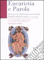 Eucaristia e Parola. Testi per le celebrazioni eucaristiche. Tempo ordinario Anno C (seconda parte) libro