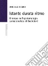 Istante durata ritmo. Il tempo nell'epistemologia surrazionalista di Bachelard. Nuova ediz. libro