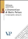 L'«Onomasticon» di Giulio Polluce. Tra lessicografia e antiquaria libro