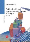 Problemi, criticità e prospettive dell'impresa di famiglia. Vol. 1 libro