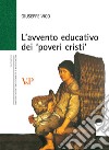 L'avvento educativo dei «poveri cristi» libro