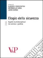 Elogio della sicurezza. Aspetti multidisciplinari tra scienza e pratica