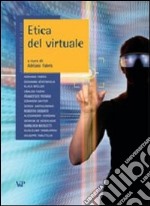 Annuario di etica. Vol. 4: Etica del virtuale libro