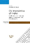 Chi stramalediva gli inglesi. La diffusione della letteratura inglese e americana in Italia tra le due guerre libro