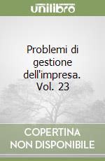 Problemi di gestione dell'impresa. Vol. 23 libro
