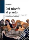 Dal trionfo al pianto. La fondazione del «Teatro della Misericordia» nel Medioevo (V-XIII secolo) libro