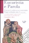 Eucarestia e parola. Testi per le celebrazioni eucaristiche. Tempo ordinario. Anno A. Vol. 1 libro