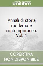 Annali di storia moderna e contemporanea. Vol. 1 libro