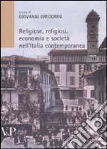 Religiosi, religioni, economia e società nell'Italia contemporanea libro