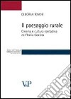 Il Paesaggio rurale. Cinema e cultura contadina nell'Italia fascista libro