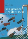 Immigrazione e contesti locali. Annuario CIRMIB 2008 libro di Besozzi E. (cur.)