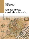 Identità europea e politiche migratorie libro