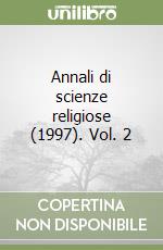 Annali di scienze religiose (1997). Vol. 2