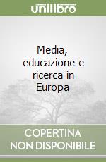 Media, educazione e ricerca in Europa