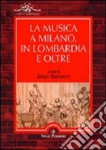 La musica a Milano, in Lombardia e oltre. Vol. 1 libro