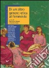 Annuario di etica. Vol. 5: Di un altro genere: etica al femminile libro