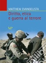 Diritto, etica e guerra al terrore libro