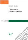 L'educazione a essere testimoni libro di Penasa Pierluigi