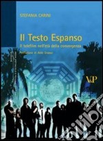 Il Testo espanso. Il telefilm nell'età della convergenza libro