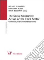 The Social generative action of the third sector. Comparing international experiences libro