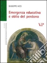 Emergenza educativa e oblio del perdono libro